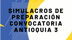 Simulacros de preparación convocatoria Antioquia 3
