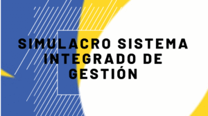 Simulacro Sistema Integrado de Gestión
