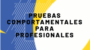 Pruebas comportamentales para profesionales