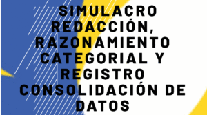 Simulacro Redacción, Razonamiento categorial y Registro Consolidación de datos