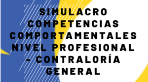 Simulacro Competencias Comportamentales Nivel Profesional - Contraloría General