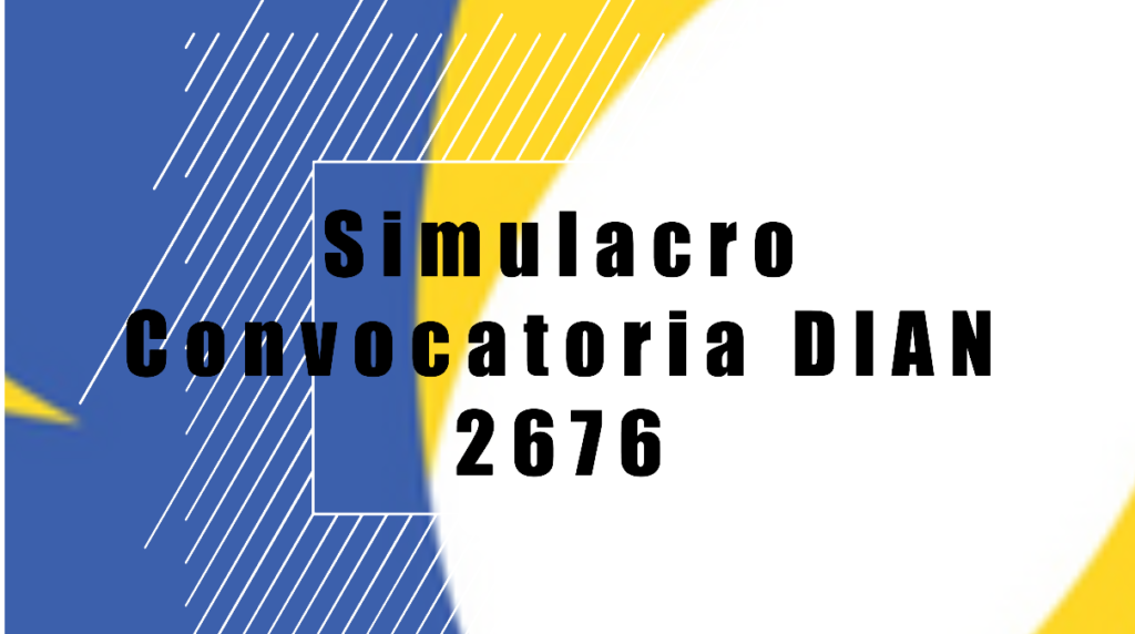 Simulacro Convocatoria DIAN 2676