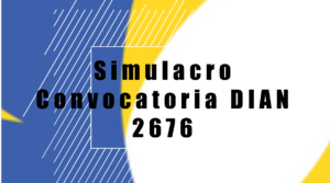 Simulacro Convocatoria DIAN 2676